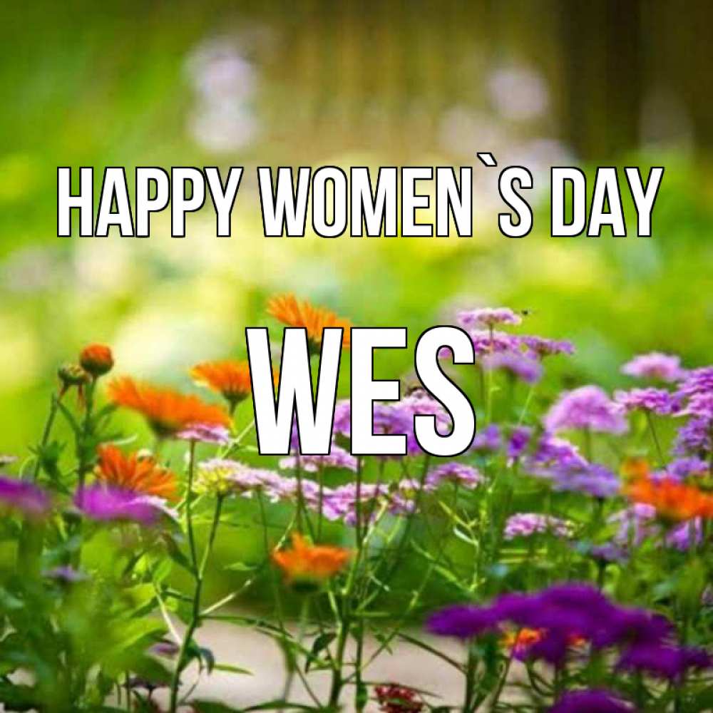 Greetings card с именем, Wes happy women`s day цветы Greetings with text for free download 